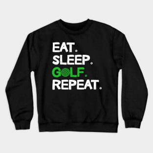 Eat Sleep Golf Repeat Design Golfing Lover Crewneck Sweatshirt